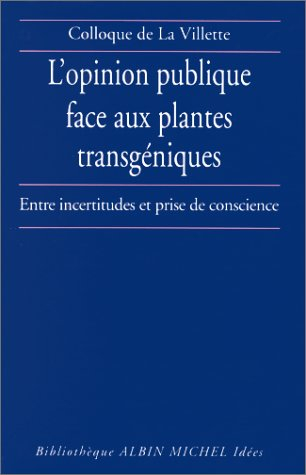 L'opinion publique face aux plantes transgéniques : entre incertitudes et prise de conscience : coll