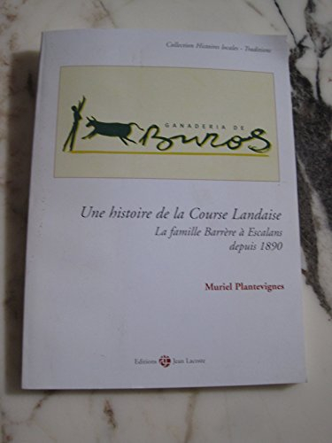 Une histoire de la course landaise : la famille Barrère à Escalans depuis 1890