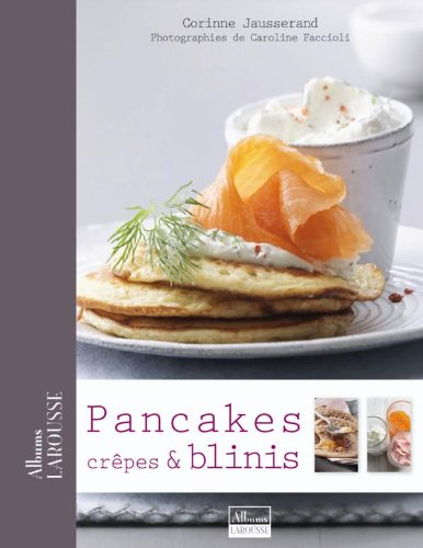 pancakes, crêpes & blinis
