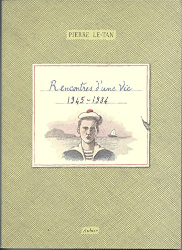Rencontres d'une vie : 1945-1984