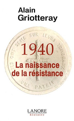 1940, la naissance de la Résistance