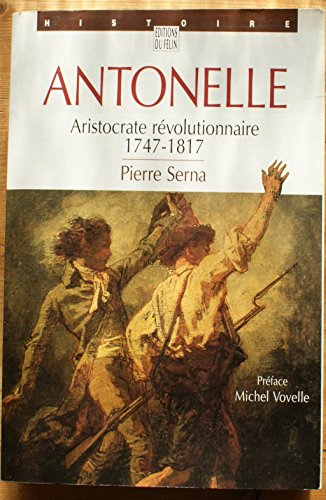 Antonelle : aristocrate révolutionnaire, 1747-1817