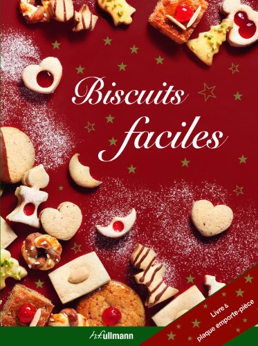 Biscuits faciles pour les fêtes : 49 biscuits en un tour de main
