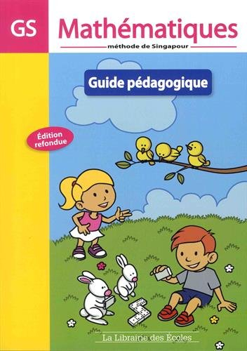 Mathématiques, méthode de Singapour : GS : guide pédagogique