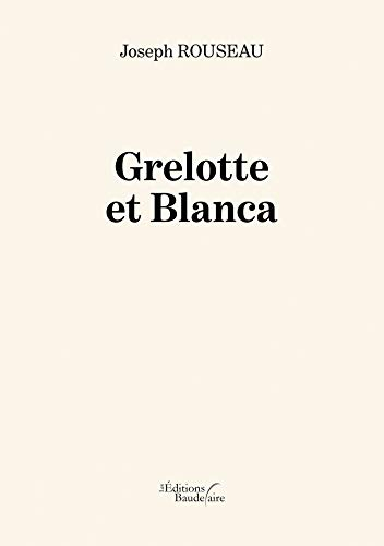 Grelotte et Blanca