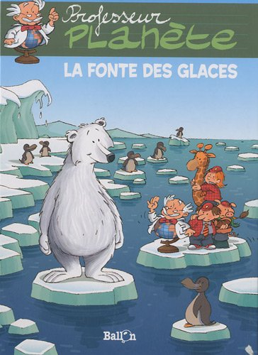 Professeur Planète. La fonte des glaces