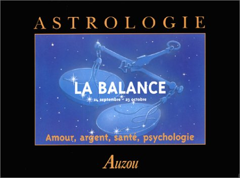La Balance : amour, argent, santé, psychologie