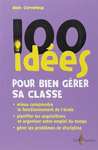 100 idées pour gérer sa classe