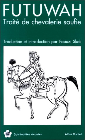 Futuwah : traité de chevalerie soufie