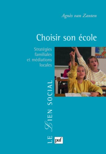 Choisir son école : stratégies familiales et médiations locales