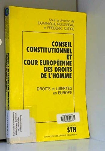 Conseil constitutionnel et Cour européenne des droits de l'homme : droits et libertés en Europe : ac