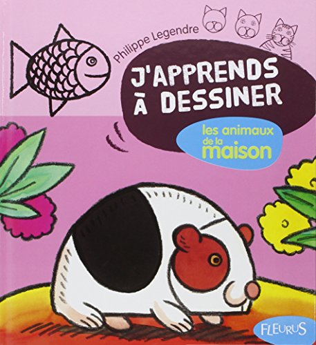 J'apprends à dessiner les animaux de la maison