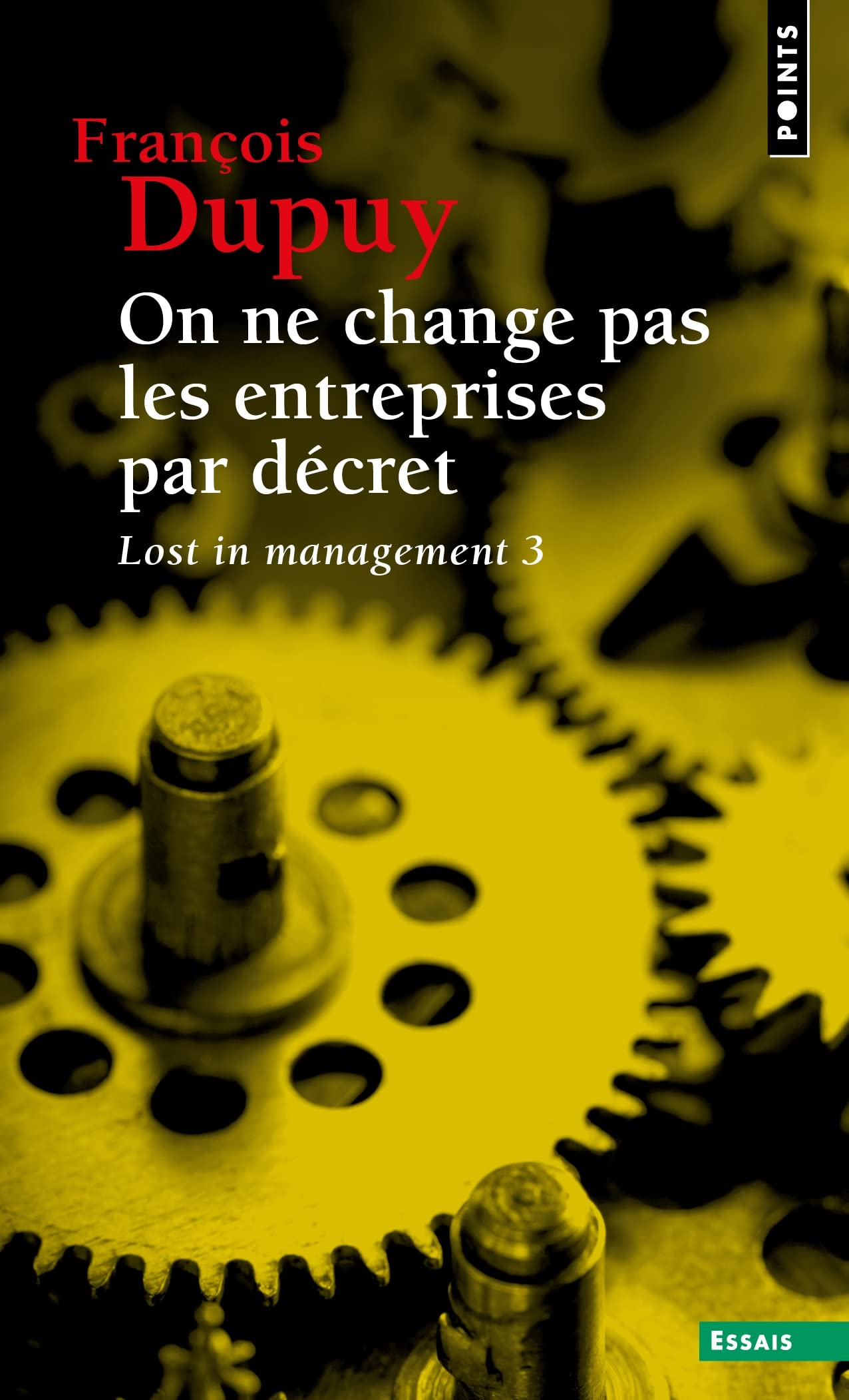 Lost in management. Vol. 3. On ne change pas les entreprises par décret : pour une théorie de l'acti
