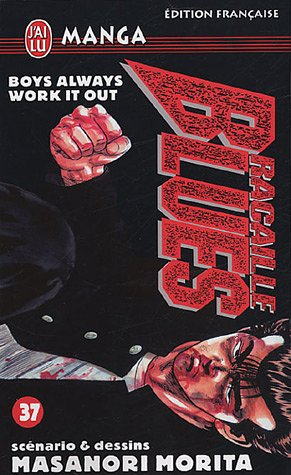 Racaille blues. Vol. 37. Boys always work it out