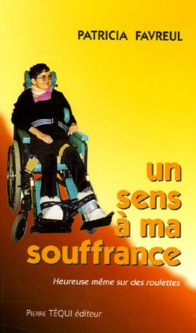 Un sens à ma souffrance : heureuse même sur des roulettes