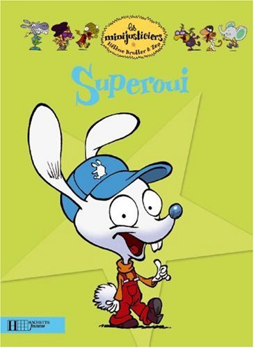 Les minijusticiers. Vol. 12. Superoui