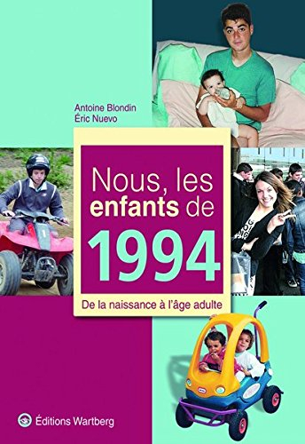 Nous, les enfants de 1994 : de la naissance à l'âge adulte
