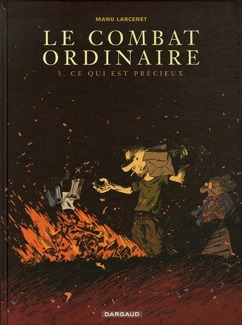 Le combat ordinaire. Vol. 3. Ce qui est précieux