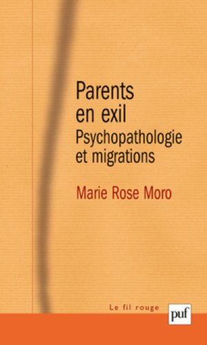 Parents en exil : psychopathologie et migrations