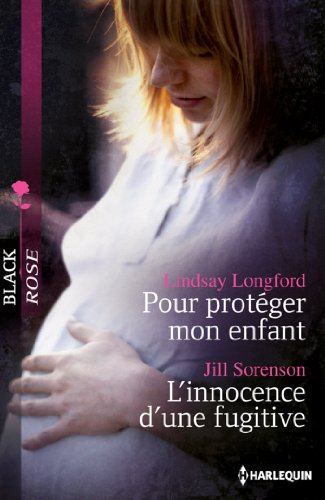 Pour protéger mon enfant. L'innocence d'une fugitive