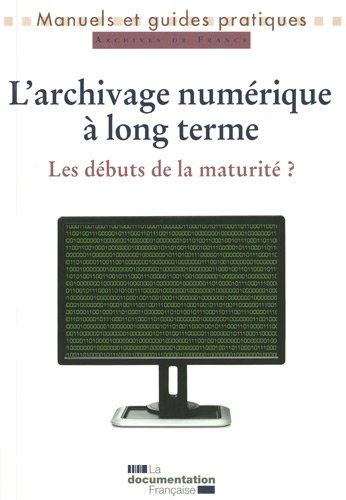 L'archivage numérique à long terme : les débuts de la maturité