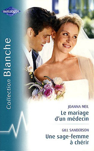 Le mariage d'un médecin. Une sage-femme à chérir