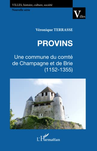 Provins : une commune du comté de Champagne et de Brie (1152-1355)