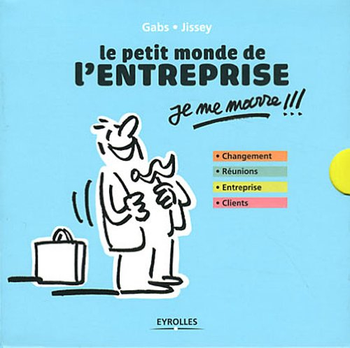 Le petit monde de l'entreprise : je me marre !!! : changement, réunions, entreprises, clients