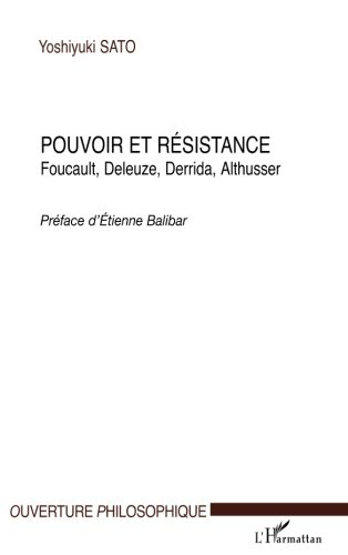 Pouvoir et résistance : Foucault, Deleuze, Derrida, Althusser