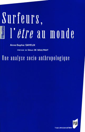 Surfeurs, l'être au monde : analyse socio-anthropologique