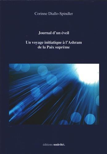 Journal d'un éveil : un voyage initiatique à l'Ashram de la paix suprême