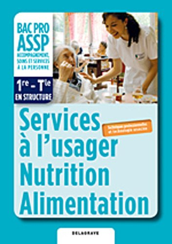 Services à l'usager, nutrition, alimentation : techniques professionnelles et technologie associée :