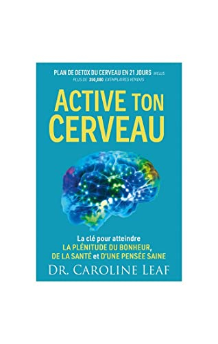 Active ton cerveau: La clé pour atteindre la plénitude du bonheur, de la santé et d'une pensée saine