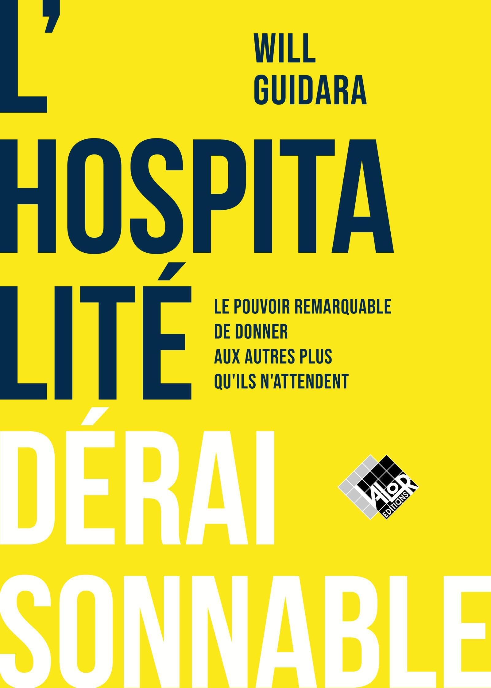 L'hospitalité déraisonnable : le pouvoir remarquable de donner aux autres au-delà de leurs attentes