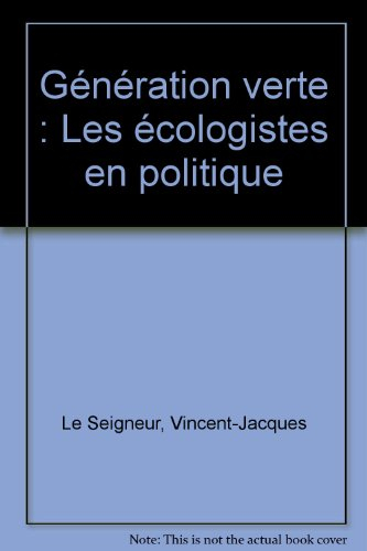 Génération verte : les écologistes en politique