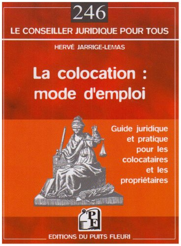 La colocation, mode d'emploi : guide juridique et pratique pour les colocataires et les propriétaire
