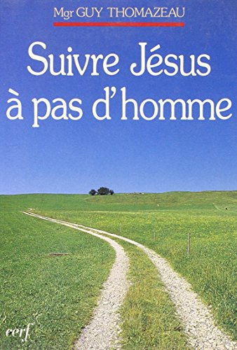 Suivre Jésus à pas d'homme