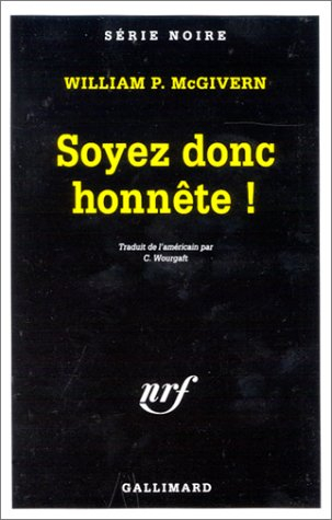 Soyez donc honnête !