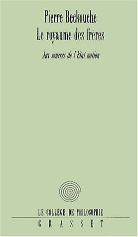 Le royaume des frères : aux sources de l'Etat-nation