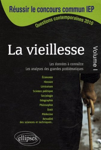 La vieillesse. Vol. 1. Les données à connaître et maîtriser pour analyser et argumenter sur les gran