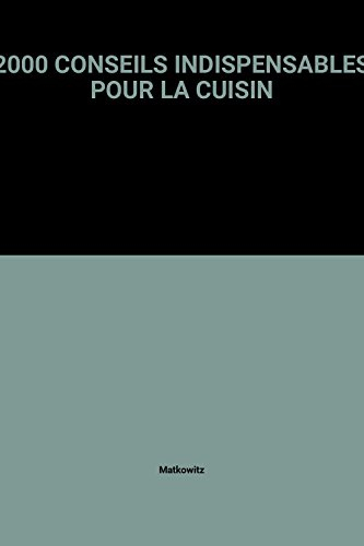 2000 conseils indispensables pour la cuisin