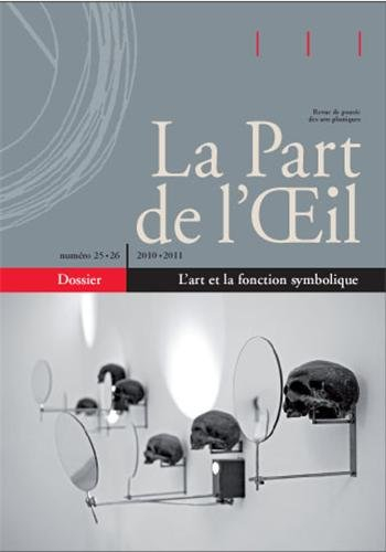Part de l'oeil (La), n° 25-26. L'art et la fonction symbolique