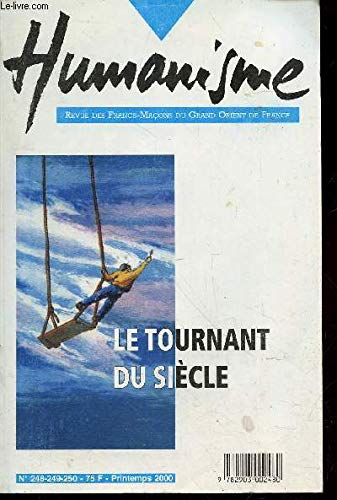 Humanisme. 248 - 249 - 250. Le tournant du siècle