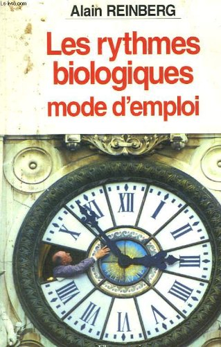 les rythmes biologiques, mode d'emploi
