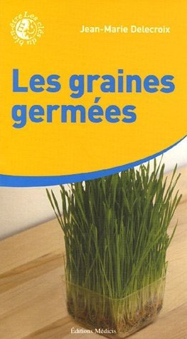 Les graines germées : une mine immense de vitalité