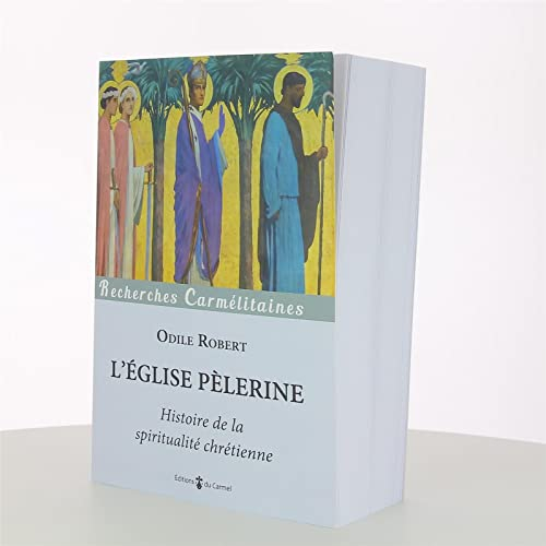 L'Eglise pèlerine : histoire de la spiritualité chrétienne