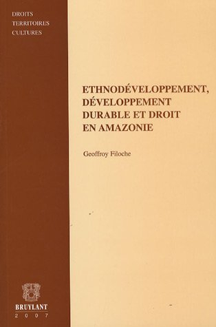 Ethnodéveloppement, développement durable et droit en Amazonie