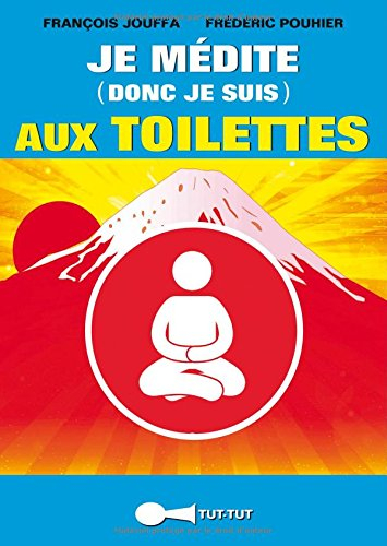 Je médite (donc je suis) aux toilettes