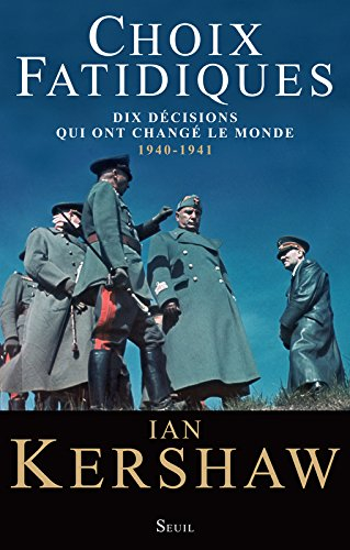 Choix fatidiques : dix décisions qui ont changé le monde, 1940-1941