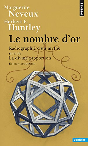 Le nombre d'or, radiographie d'un mythe. La divine proportion
